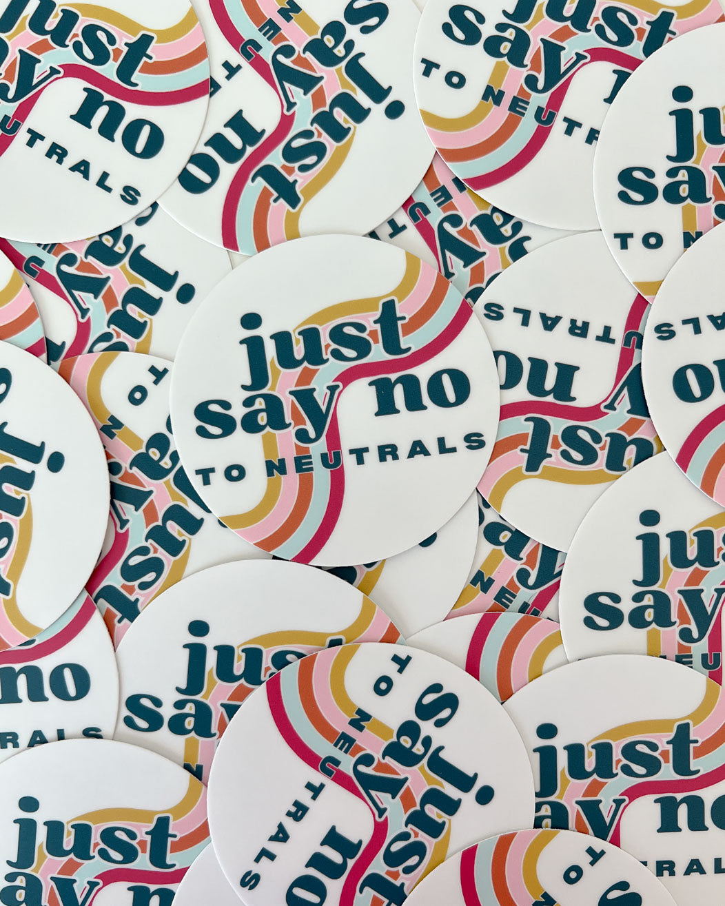Just Say No to Neutrals Sticker