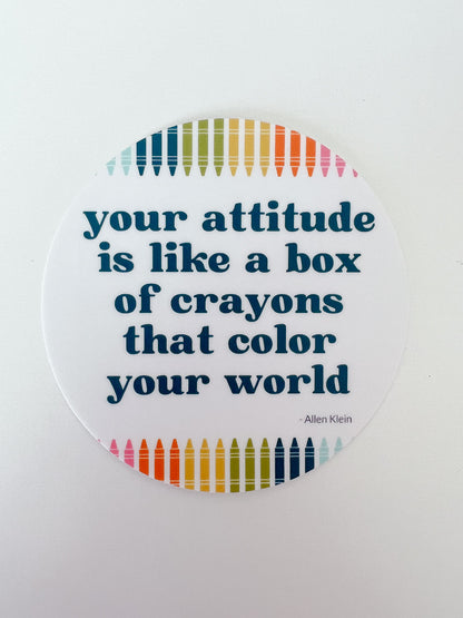 Your Attitude is Like a Box of Crayons Sticker
