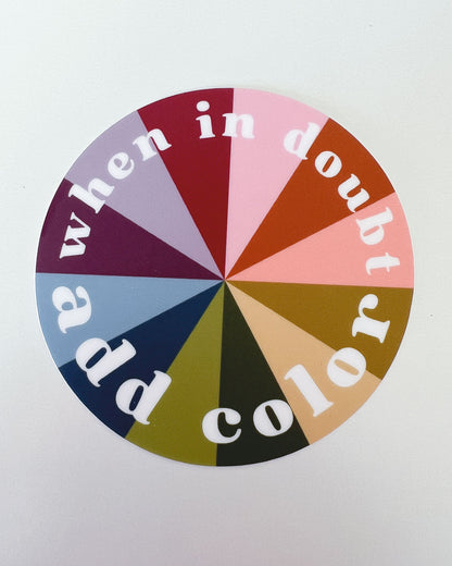 When In Doubt Add Color Sticker