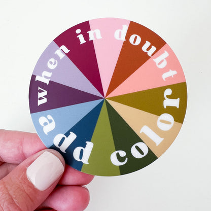 When In Doubt Add Color Sticker