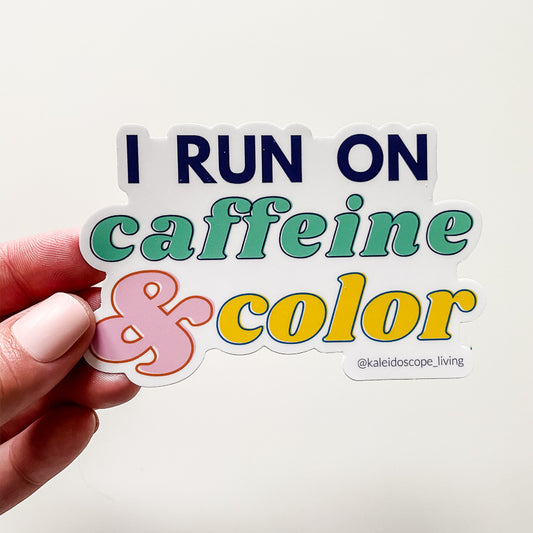 I Run on Caffeine & Color Sticker